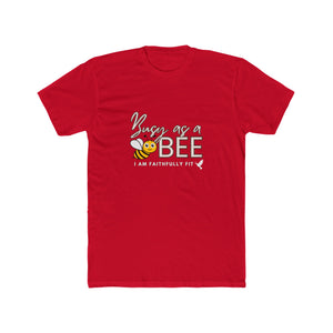 I AM Faithfully Fit  Busy as a Bee (T-Shirt ) UNISEX