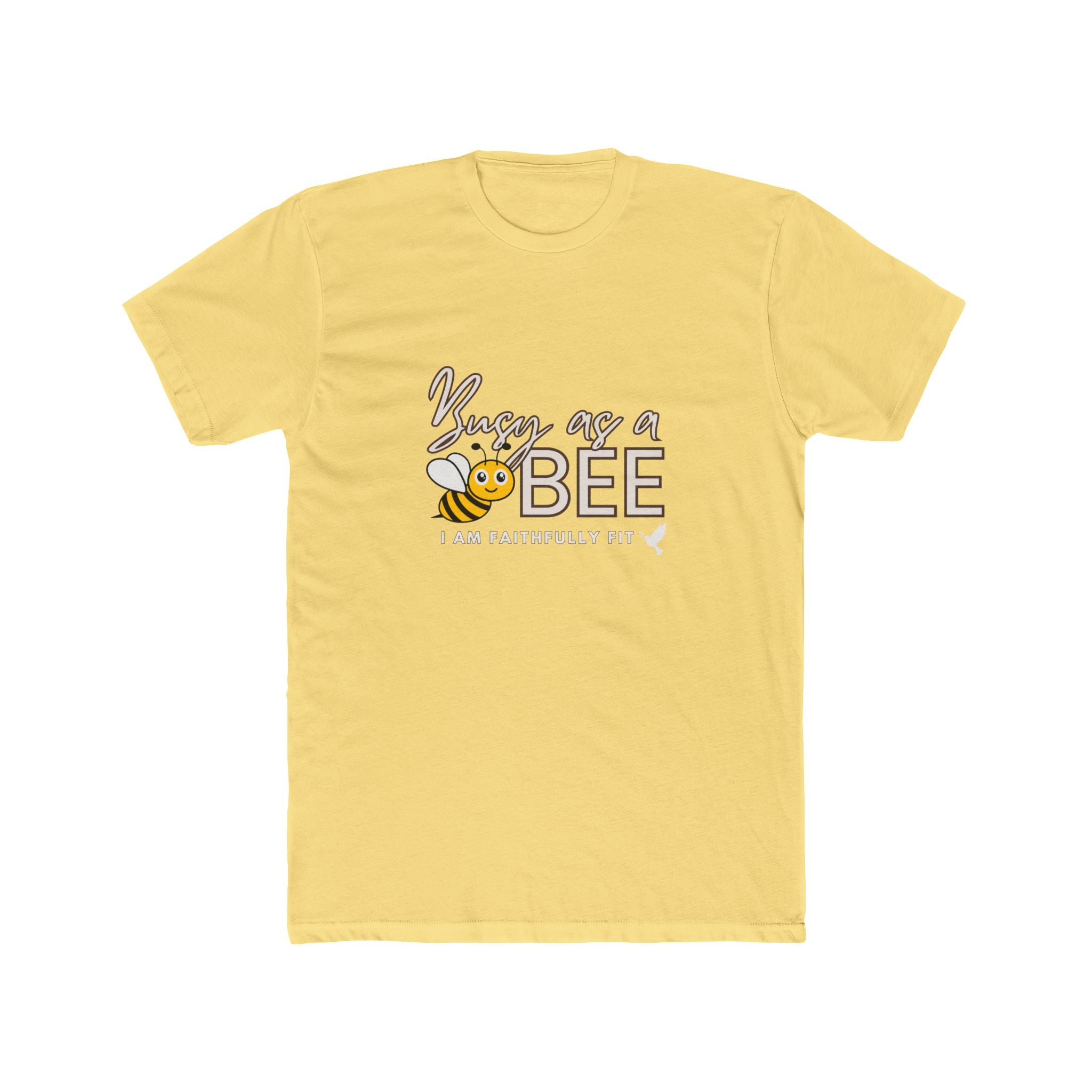 I AM Faithfully Fit  Busy as a Bee (T-Shirt ) UNISEX