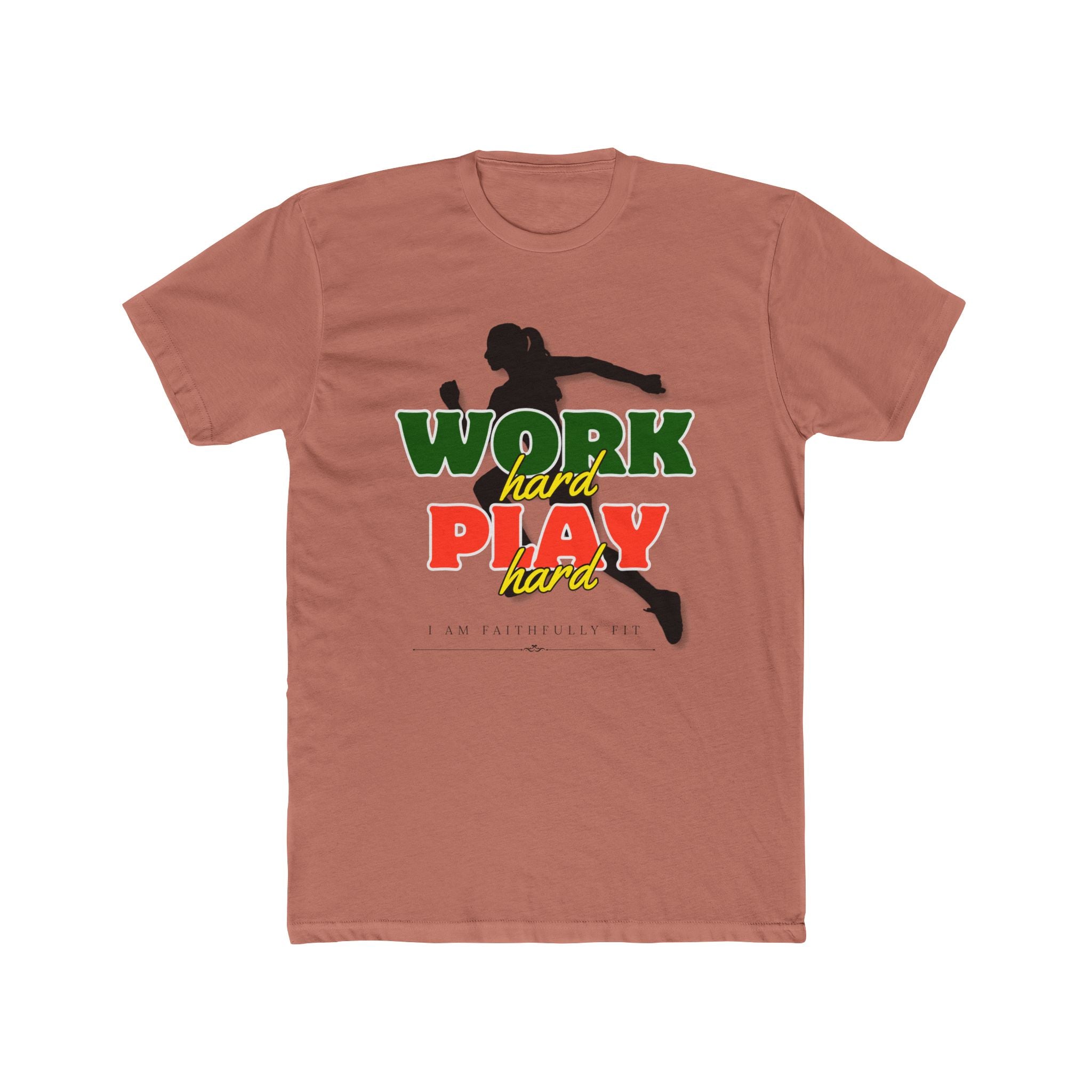 I AM Faithfully Fit Work Hard, Play Hard (T-Shirt ) UNISEX