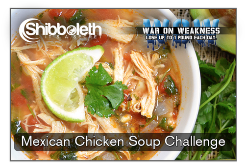 OG ~ Mexican Chicken Soup WOW Challenge – Warm Up & Burn Fat for Just $2.99!