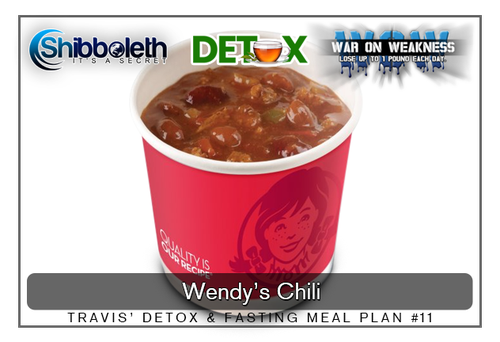 TRAVIS’ DETOX & FASTING MEAL PLAN #11 ~ Wendy’s Chili WOW Challenge – Only $2.99!