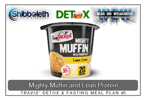 TRAVIS’ DETOX & FASTING MEAL PLAN #5 – Mighty Muffins and Lean Protein Detox WOW Challenge – Only $2.99!