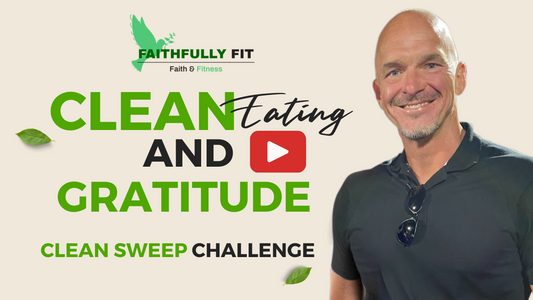 [11.03] CLEAN SWEEP: Clean Eating and Gratitude