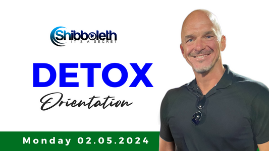 Detox Orientation ~ Monday February 05, 2024