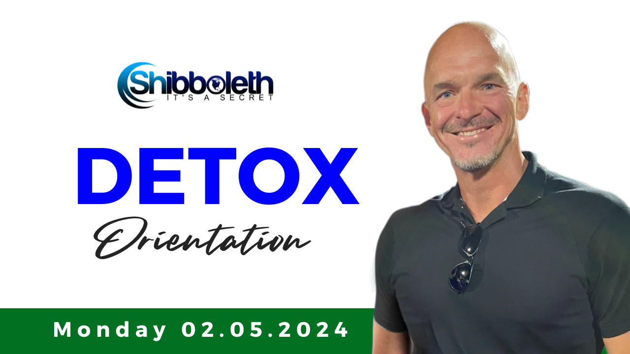 Detox Orientation ~ Monday February 05, 2024