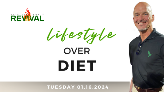 [40 Days Wellness Revival] Lifestyle over  Diet