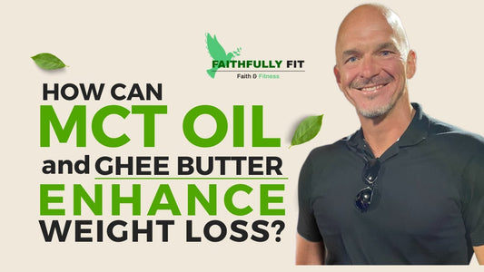 Faithfully Fit ~ Unlocking the Weight Loss Potential of MCT Oil and Ghee Butter