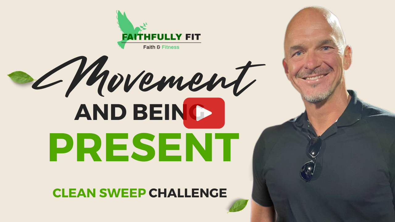 Movement and Being Present – Faithfully Fit