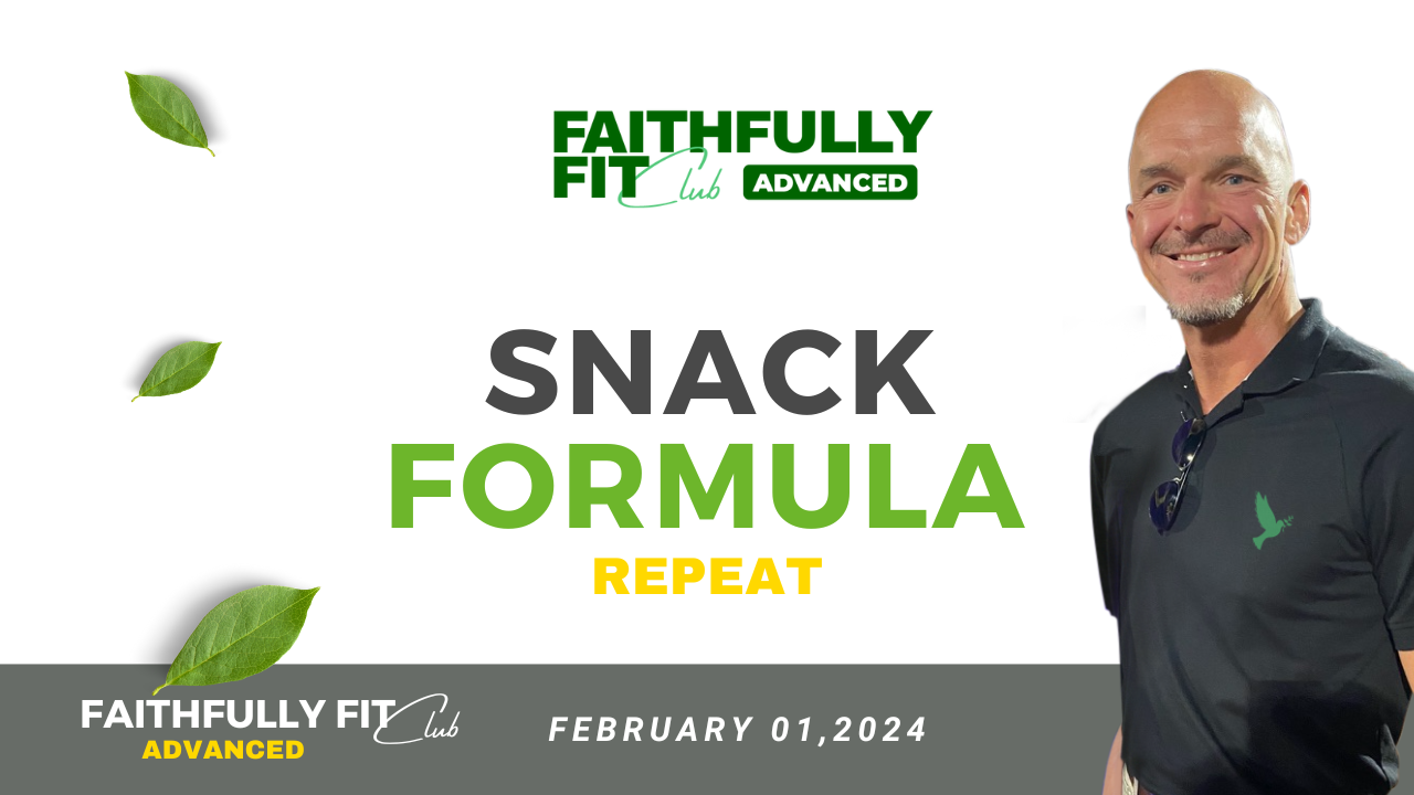 [Faithfully Fit Club Advanced] Repeat ~ Snack Formula